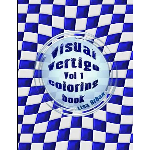 Visual Vertigo: Optical Illusion Coloring Book