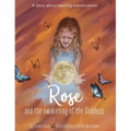 Rose and the Awakening of the Goddess