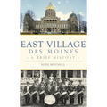 East Village, Des Moines: A Brief History