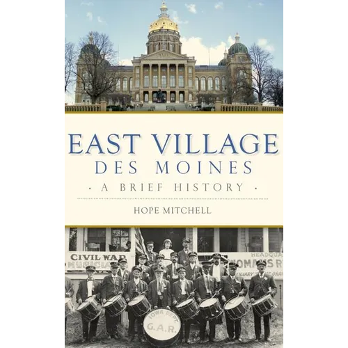 East Village, Des Moines: A Brief History