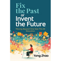 Fix the Past or Invent the Future: Moving Beyond One-Size-Fits-All Education
