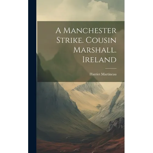 A Manchester Strike. Cousin Marshall. Ireland