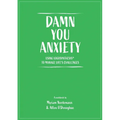 Damn You Anxiety