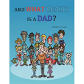 And What Really Is A Dad?