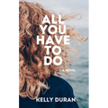 All You Have To Do