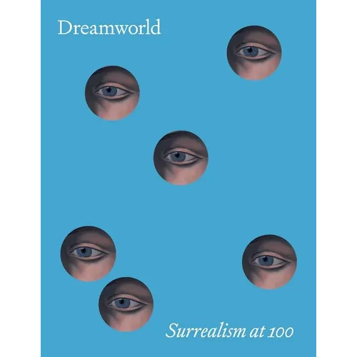 Dreamworld: Surrealism at 100