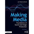 Making Media: Foundations of Sound and Image Production