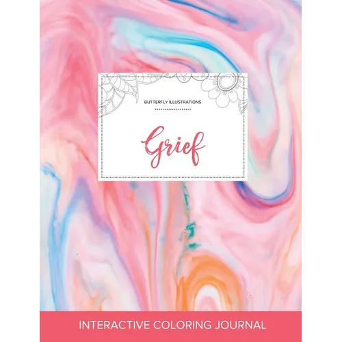 Adult Coloring Journal: Grief (Butterfly Illustrations, Bubblegum)
