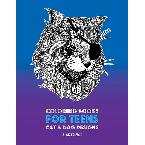 Coloring Books For Teens: Cat & Dog Designs: Detailed Zendoodle Animals For Relaxation; Advanced Coloring Pages For Older Kids & Teens; Stress Relievi