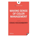 Making Sense of Color Management