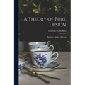 A Theory of Pure Design: Harmony, Balance, Rhythm