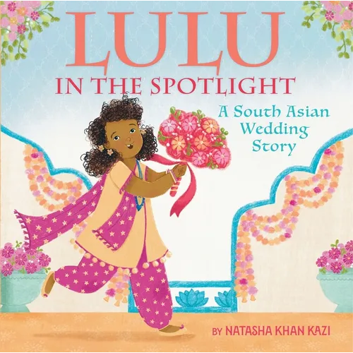 Lulu in the Spotlight: A South Asian Wedding Story