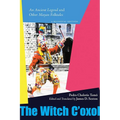 Witch c'Oxol: An Ancient Legend and Other Mayan Folktales