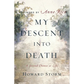 My Descent Into Death: A Second Chance at Life