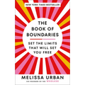 The Book of Boundaries: Set the Limits That Will Set You Free