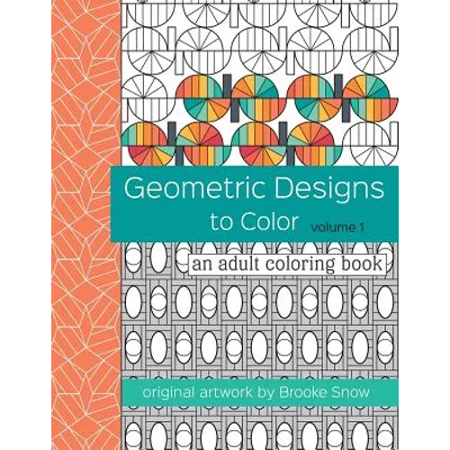 Geometric Designs to Color: An Adult Coloring Book