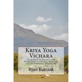 Kriya Yoga Vichara: Integrated Techniques and Philosophy of Ramana Maharshi and Paramahansa Yogananda