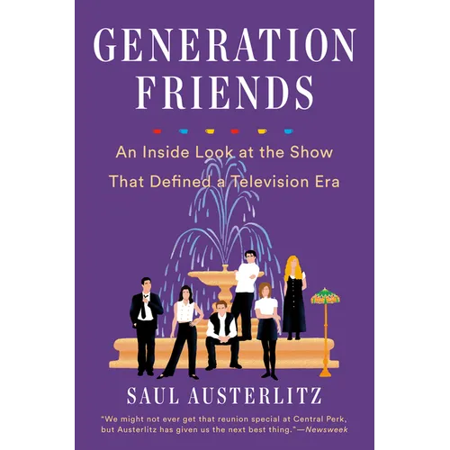 Generation Friends: An Inside Look at the Show That Defined a Television Era
