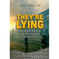 They're Lying: The Media, The Left, and The Death of George Floyd