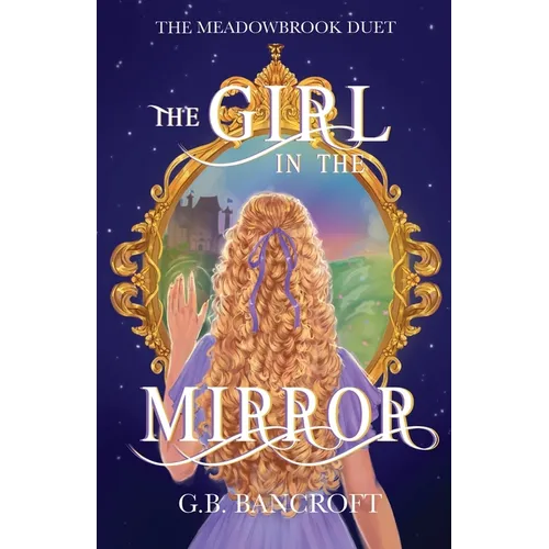 The Girl in the Mirror: a why choose portal fantasy romance