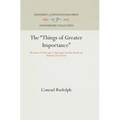 The Things of Greater Importance: Bernard of Clairvaux's Apologia and the Medieval Attitude Toward Art