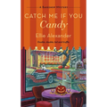 Catch Me If You Candy: A Bakeshop Mystery