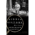 Hidden History of Anderson County