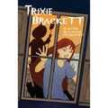 Trixie Brackett: The Girl Who Dare to Survived (Her Special Gifts)