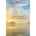 River Time: Mindful Reflections from the Upper Hudson