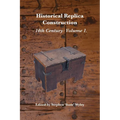 Historical Replica Construction: 14th Century Volume 1