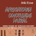 Africatown Omotunde Mural. 35000 Years of African History