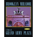 Brooklyn Mirador: An Incomplete Collection Book Two-- a View of Grand Army Plaza