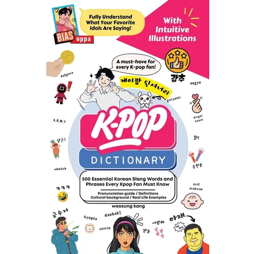 The KPOP Dictionary: 500 Essential Korean Slang Words and Phrases Every KPOP Fan Must Know
