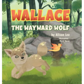 Wallace the Wayward Wolf