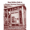 Home Builders Guide to Seismic Resistant Construction
