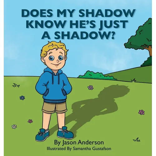Does My Shadow Know He's Just A Shadow