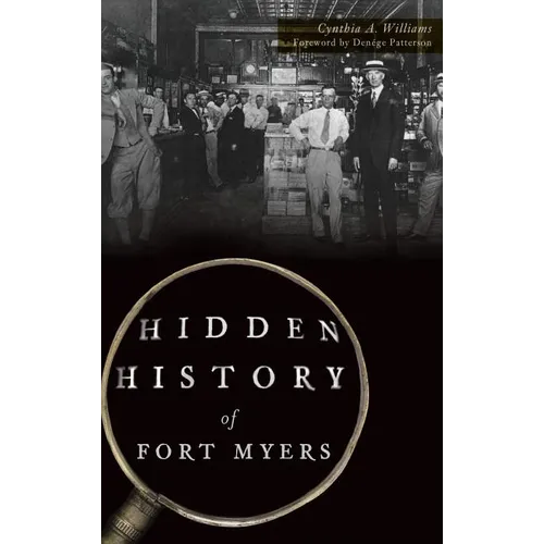Hidden History of Fort Myers