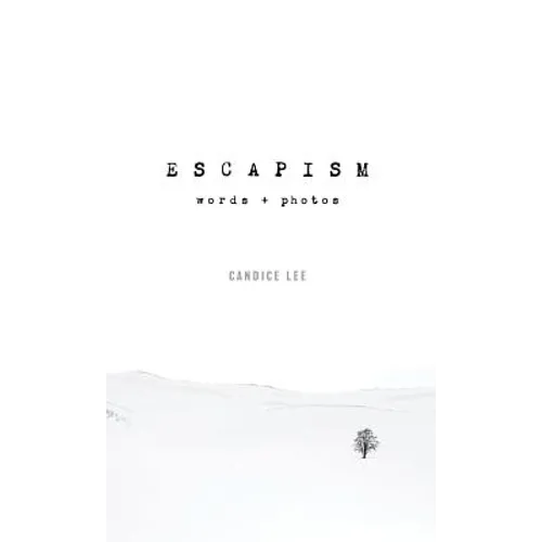Escapism: Words + Photos