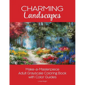 Charming Landscapes: Make-a-Masterpiece Adult Grayscale Coloring Book with Color Guides