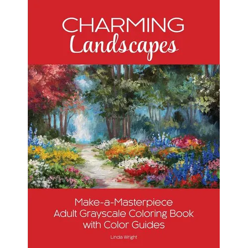 Charming Landscapes: Make-a-Masterpiece Adult Grayscale Coloring Book with Color Guides