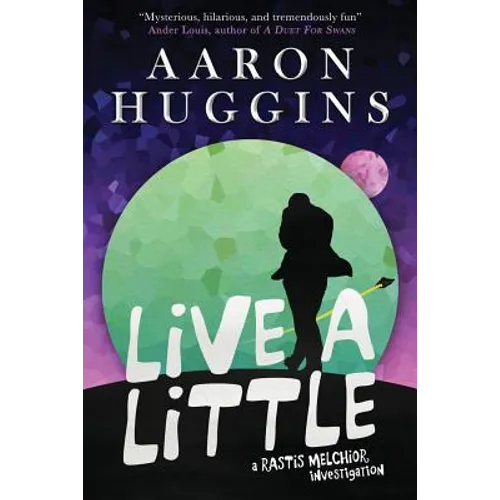 Live a Little: A Rastis Melchior Investigation