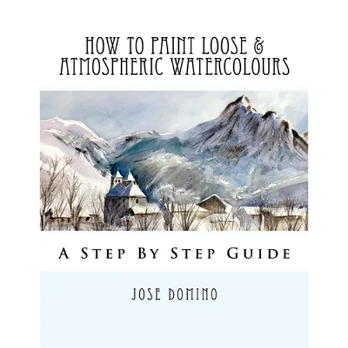 How To Paint Loose & Atmospheric Watercolours: Impressionist Watercolour Techniques