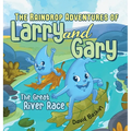 The Raindrop Adventures of Larry and Gary: The Great River Race