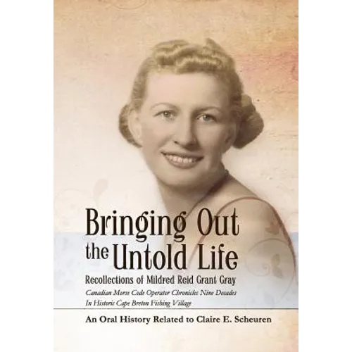 Bringing Out the Untold Life, Recollections of Mildred Reid Grant Gray