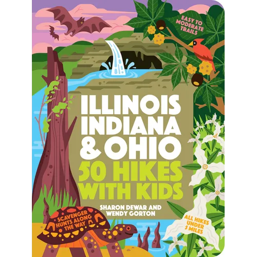 50 Hikes with Kids Illinois, Indiana, and Ohio
