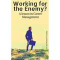 Working for the Enemy - A lesson in Career Management