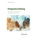 Peripatetic Painting: Pathways in Social, Immersive, and Empathic Art Practice