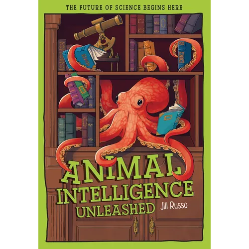 Animal Intelligence Unleashed: What Animals Reveal about Our Changing World