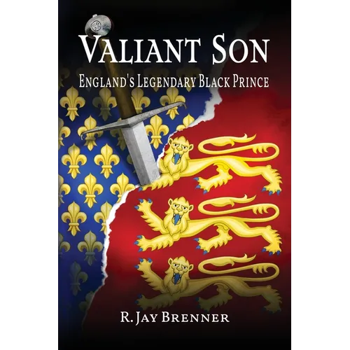 Valiant Son: England's Legendary Black Prince