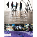 Video Production: Disciplines and Techniques